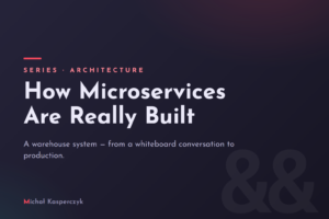 Cover: How Microservices Are Really Built — a warehouse system from whiteboard to production