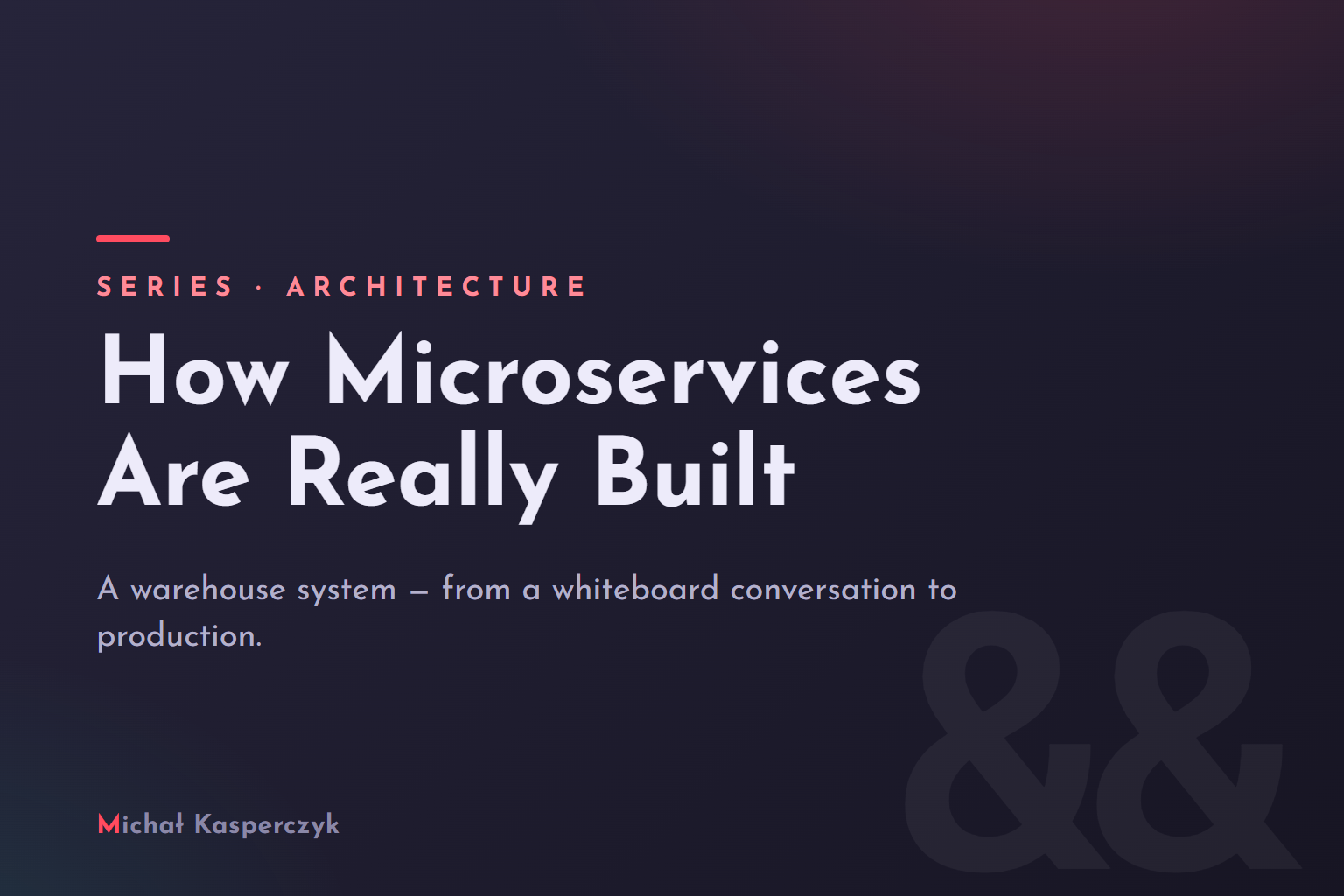 Cover: How Microservices Are Really Built — a warehouse system from whiteboard to production