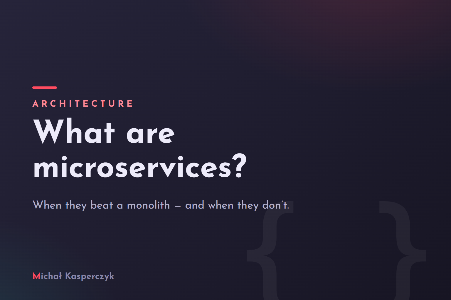 Cover: What are microservices? — when they beat a monolith and when they don't